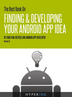 cover image of The Best Book on Finding & Developing Your Android App Idea